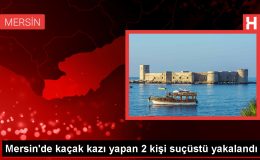 Mersin’de Kaçak Kazı Yapan 2 Kişi Gözaltına Alındı