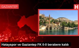 Hatayspor ve Gaziantep FK 0-0 berabere kaldı