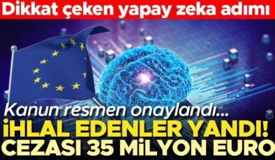 Avrupa Birliği’nde ‘yapay zeka’ kanunu onaylandı… İhlal edenlere 35 milyon euro ceza